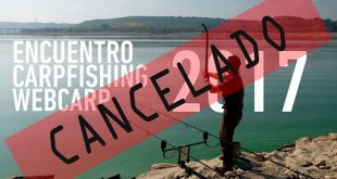 Cancelado el Encuentro Carpfishing Webcarp 2017
